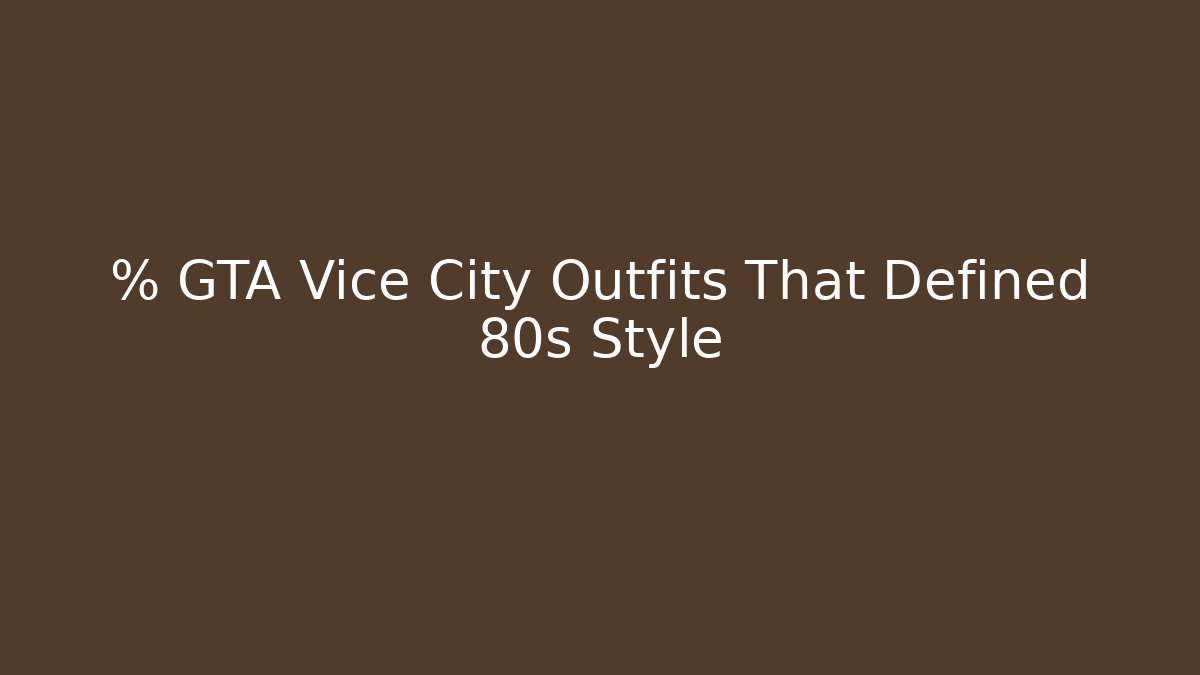% GTA Vice City Outfits That Defined 80s Style - Felix Cat Insurance