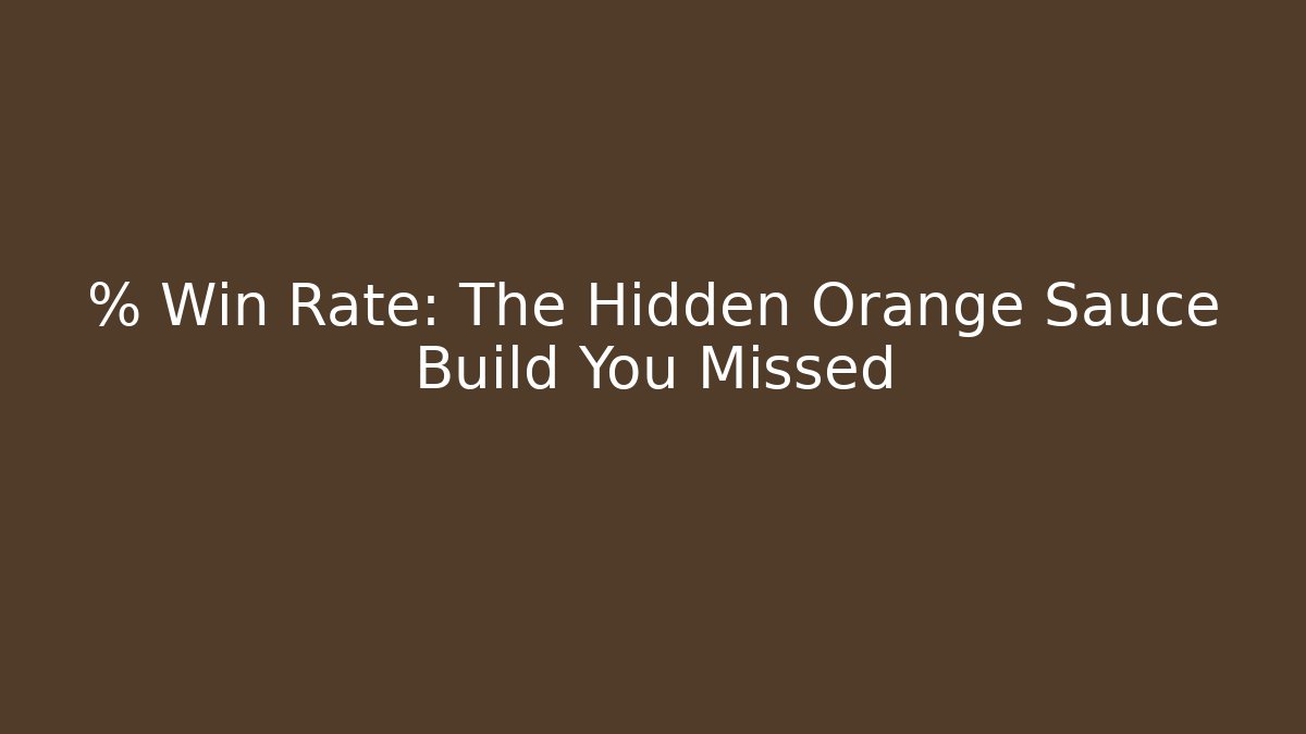 % Win Rate: The Hidden Orange Sauce Build You Missed - Felix Cat Insurance