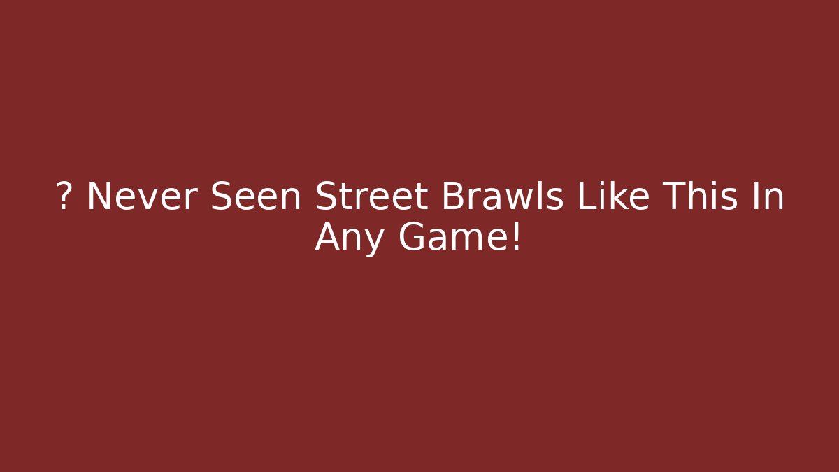 🔥 Never Seen Street Brawls Like This In Any Game! - Felix Cat Insurance