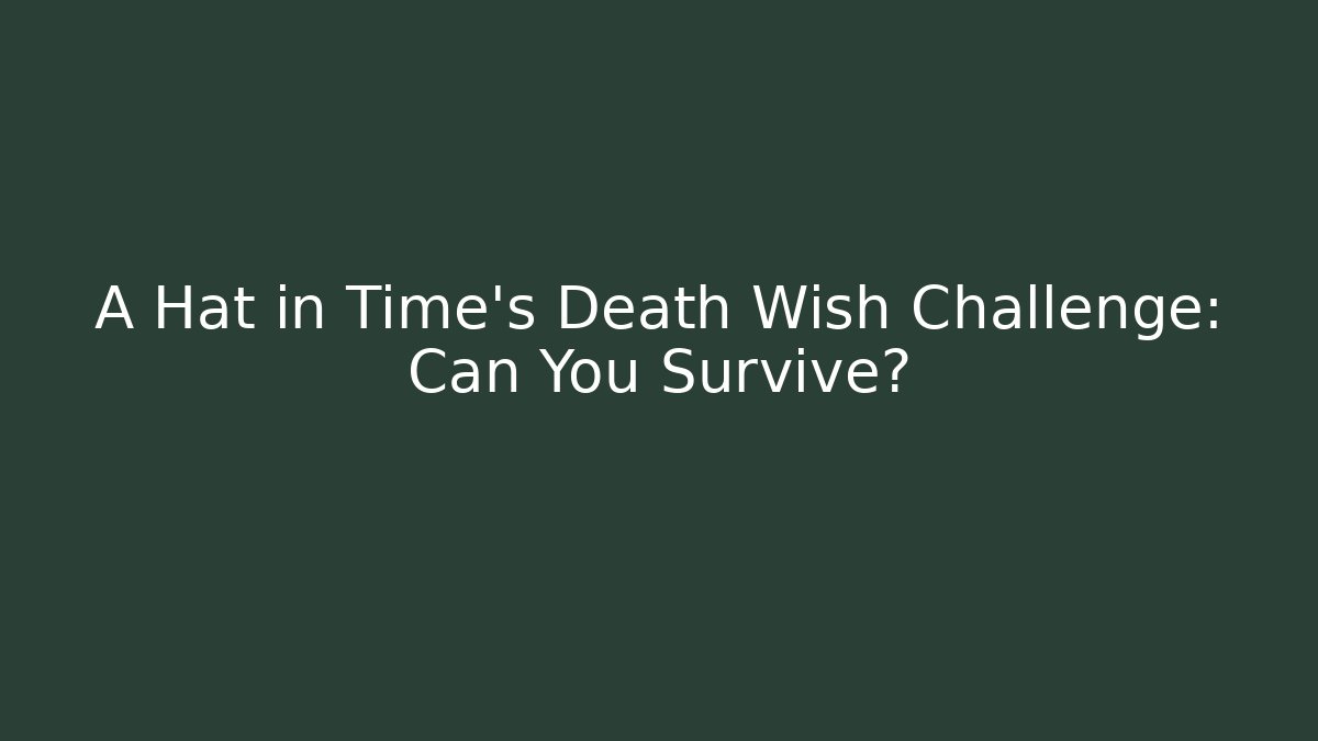 A Hat in Time's Death Wish Challenge: Can You Survive? - Felix Cat Insurance