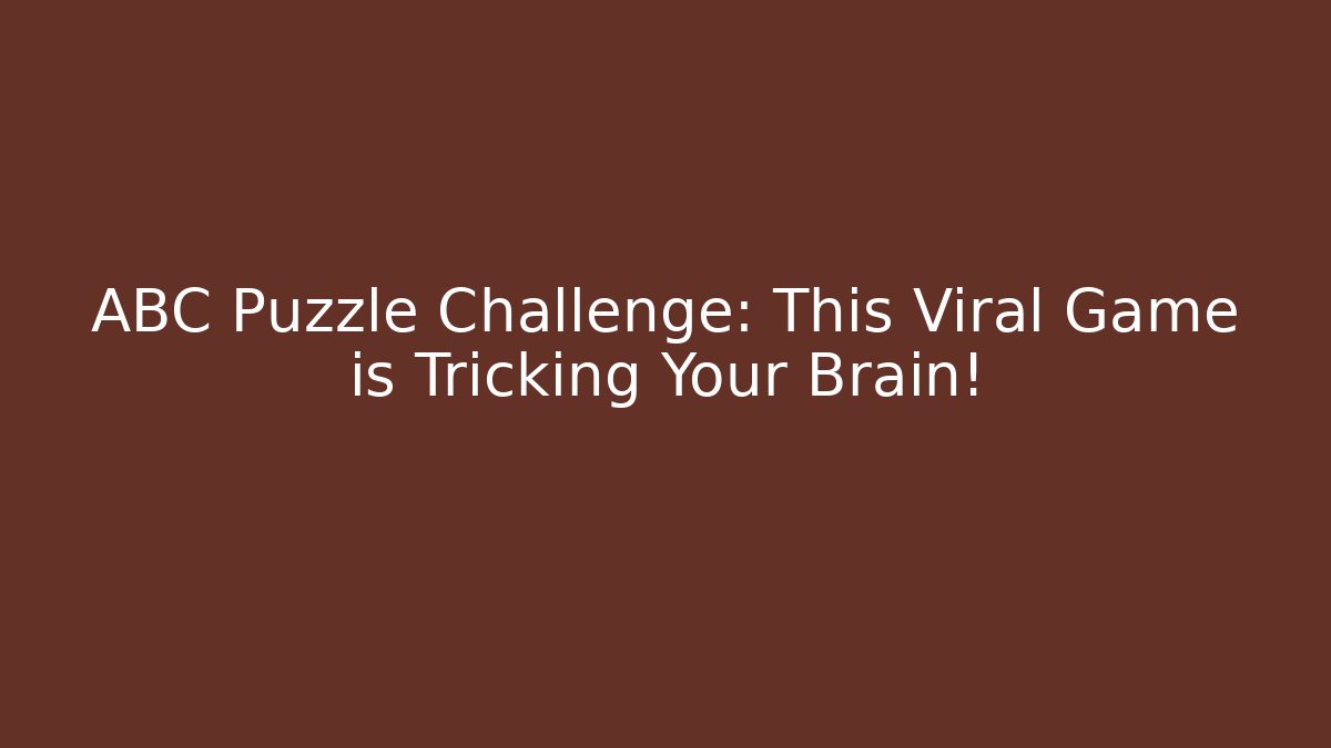 ABC Puzzle Challenge: This Viral Game is Tricking Your Brain!