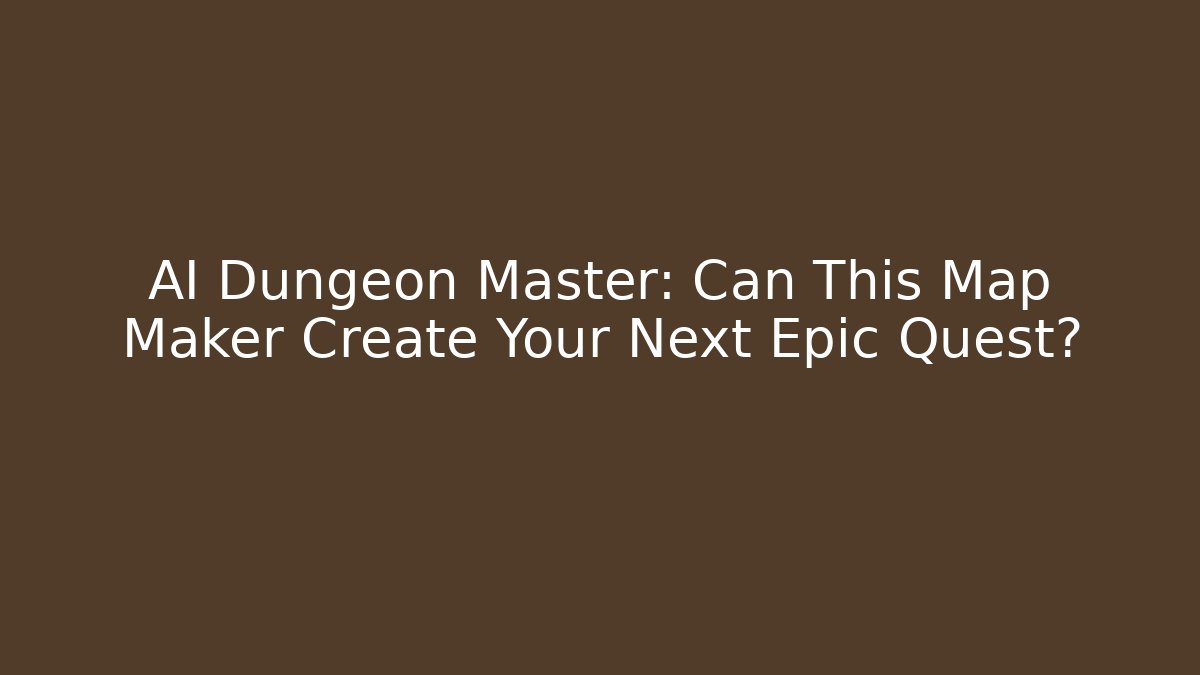AI Dungeon Master: Can This Map Maker Create Your Next Epic Quest? - Felix Cat Insurance