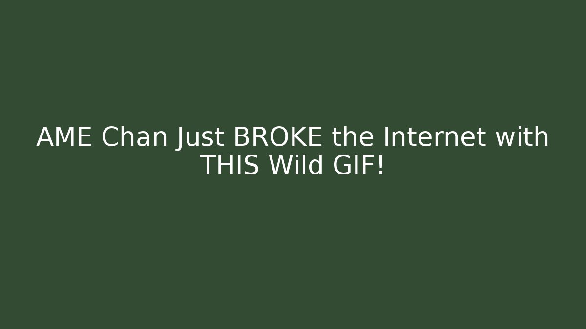AME Chan Just BROKE the Internet with THIS Wild GIF! - Felix Cat Insurance