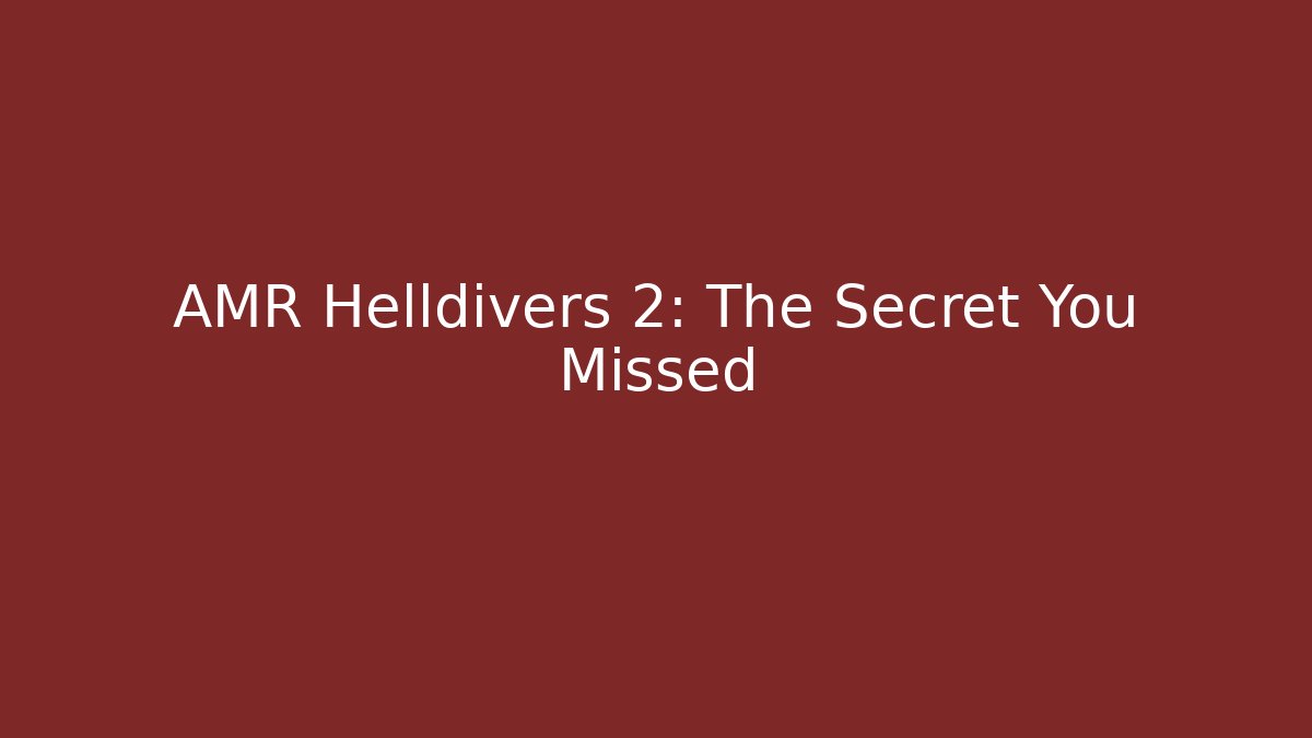AMR Helldivers 2: The Secret You Missed - Felix Cat Insurance