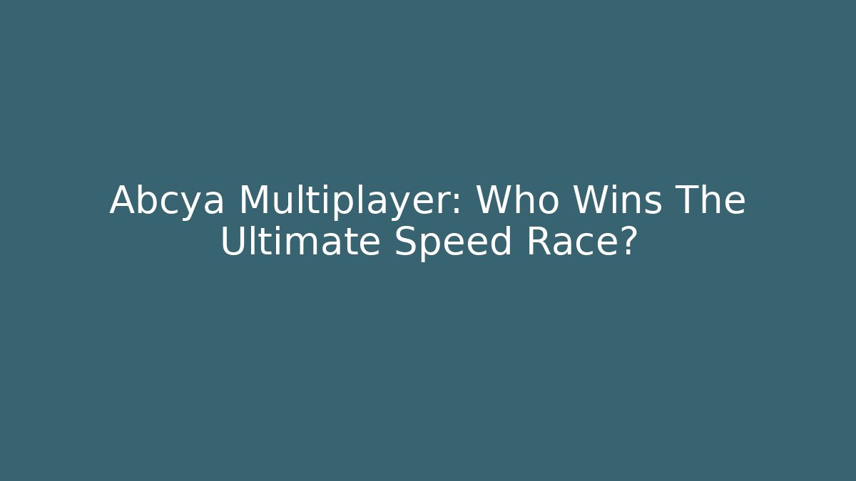 Abcya Multiplayer: Who Wins The Ultimate Speed Race?
