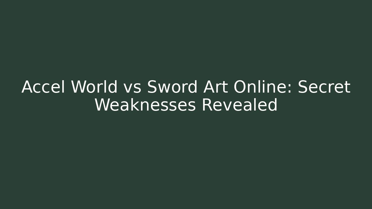 Accel World vs Sword Art Online: Secret Weaknesses Revealed - Felix Cat Insurance