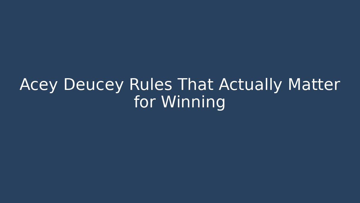 Acey Deucey Rules That Actually Matter for Winning