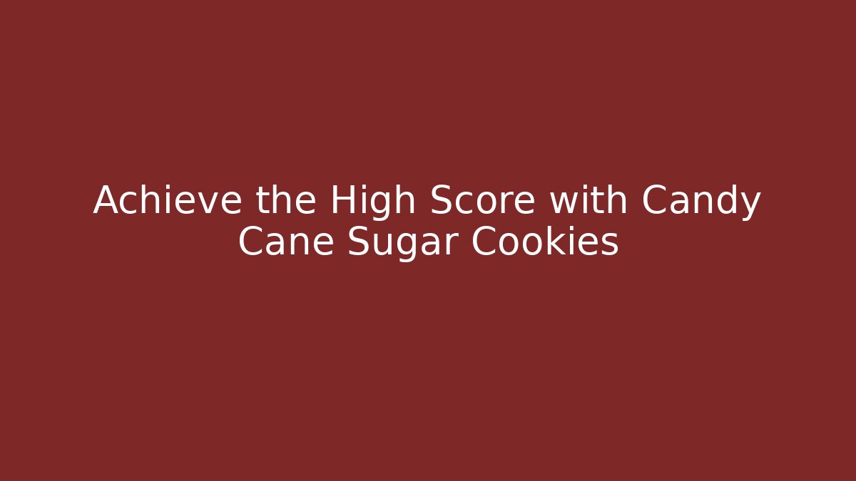 Achieve the High Score with Candy Cane Sugar Cookies - Felix Cat Insurance