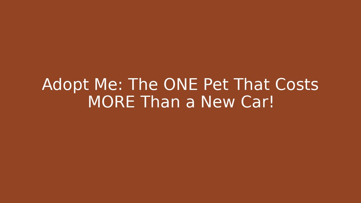 Adopt Me: The ONE Pet That Costs MORE Than a New Car!