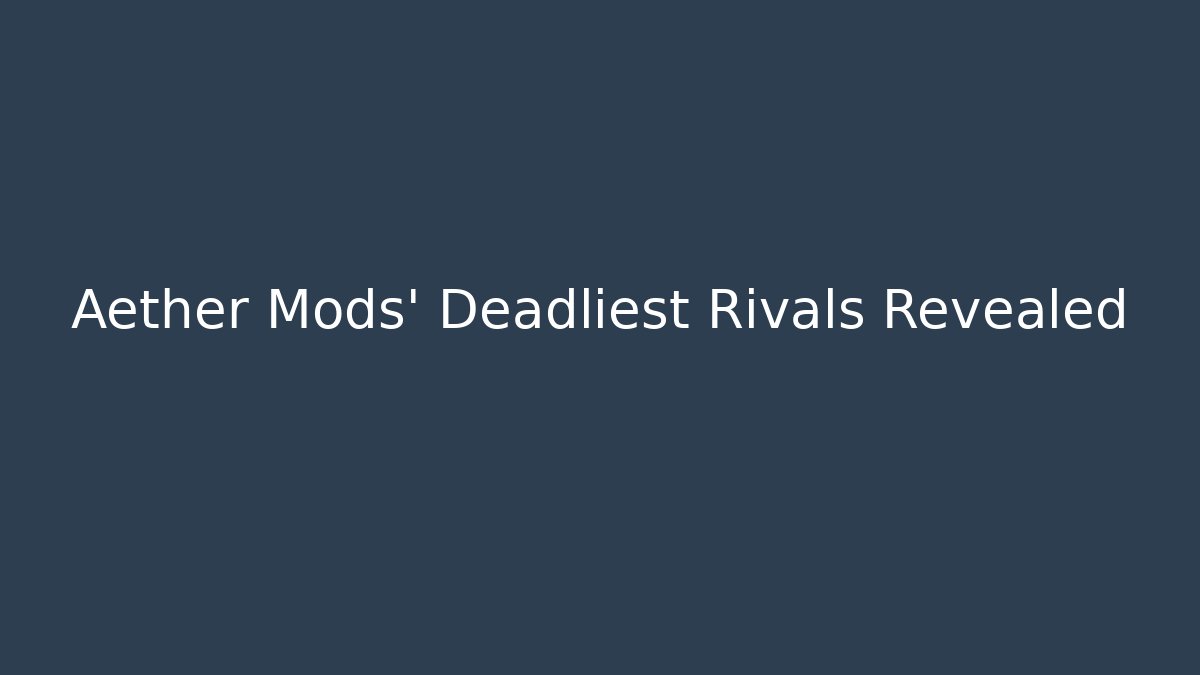 Aether Mods' Deadliest Rivals Revealed