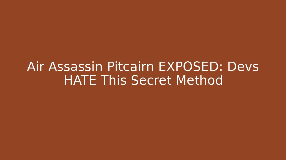 Air Assassin Pitcairn EXPOSED: Devs HATE This Secret Method