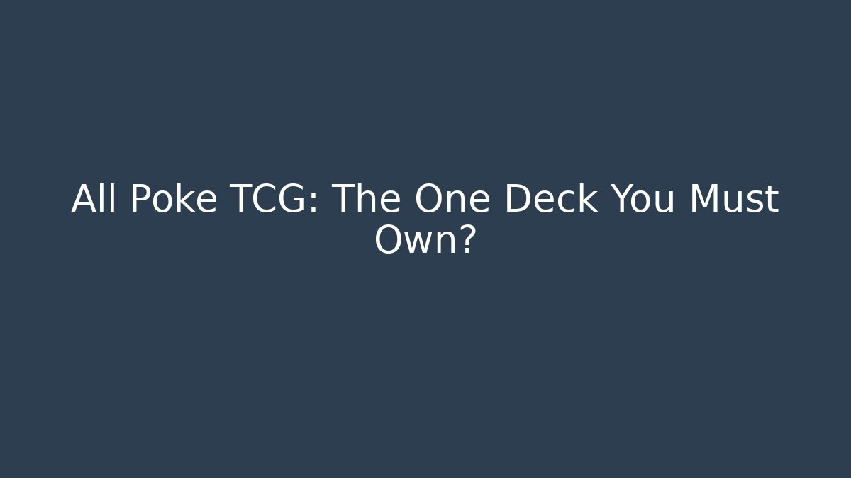 All Poke TCG: The One Deck You Must Own? - Felix Cat Insurance