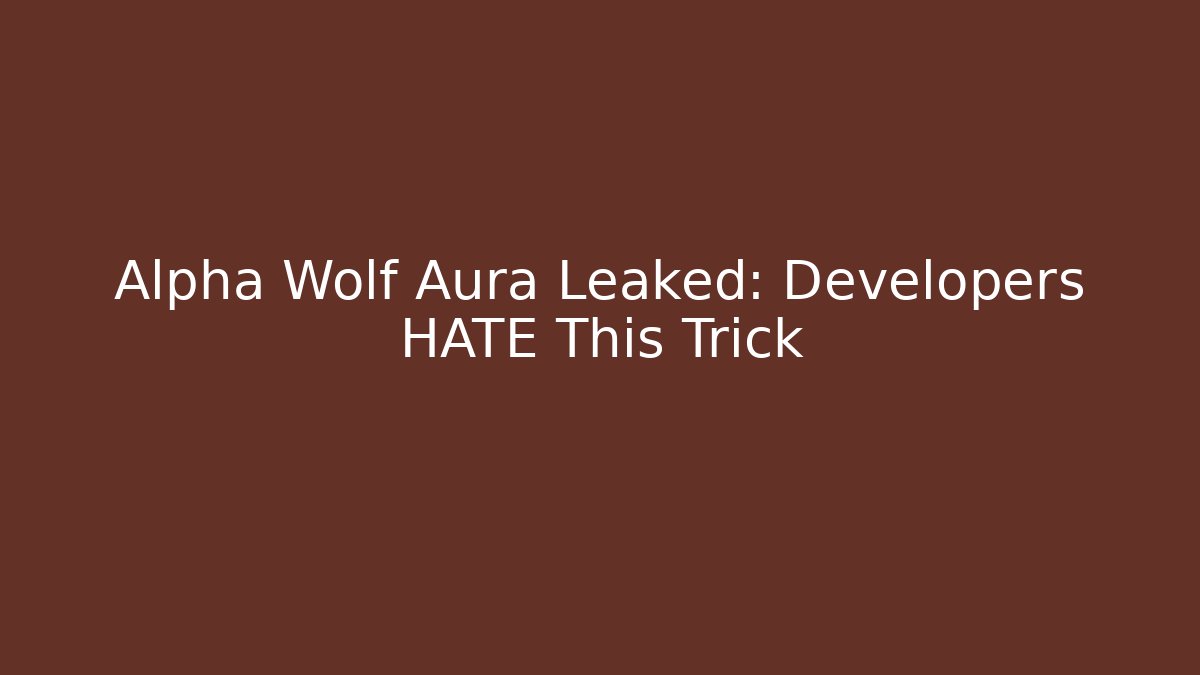 Alpha Wolf Aura Leaked: Developers HATE This Trick