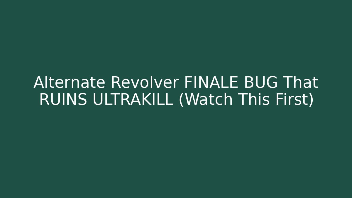 Alternate Revolver FINALE BUG That RUINS ULTRAKILL (Watch This First)