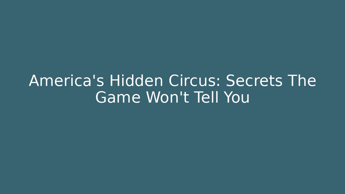 America's Hidden Circus: Secrets The Game Won't Tell You - Felix Cat Insurance