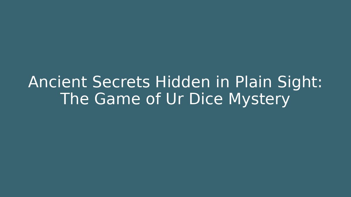 Ancient Secrets Hidden in Plain Sight: The Game of Ur Dice Mystery - Felix Cat Insurance