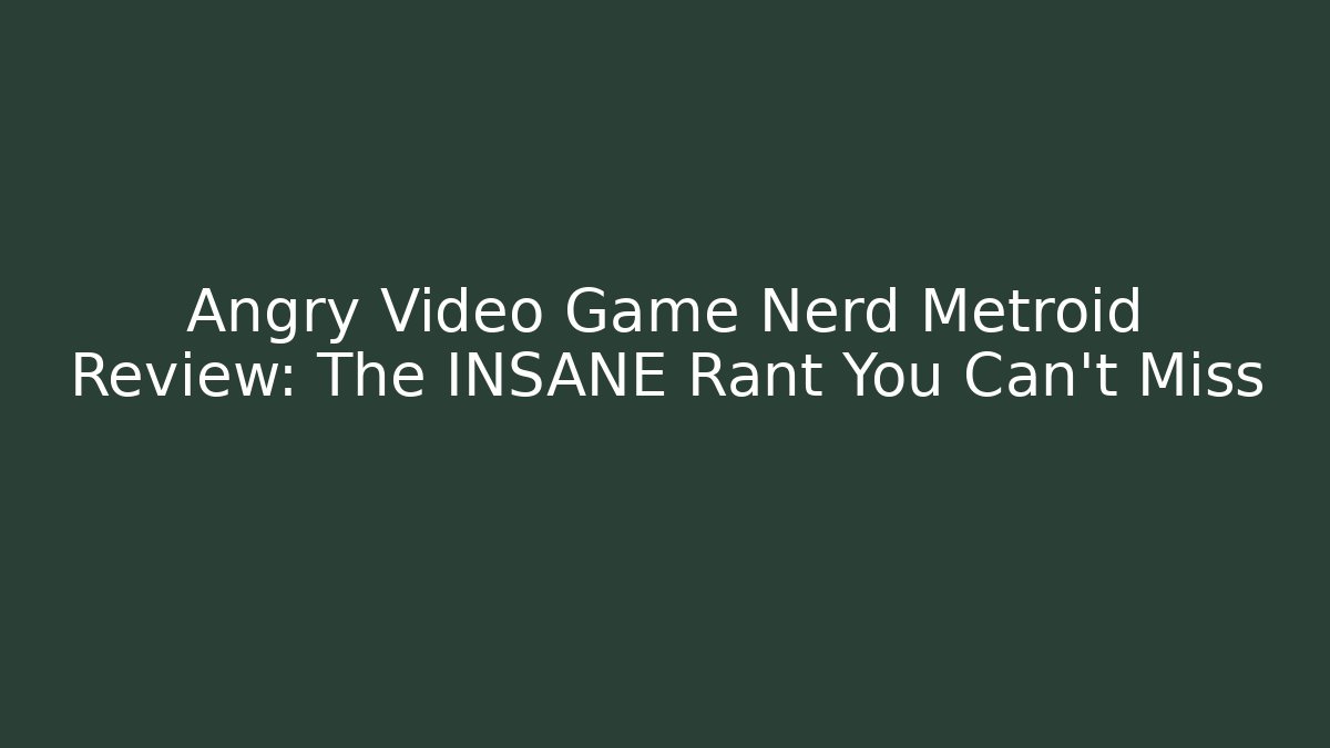 Angry Video Game Nerd Metroid Review: The INSANE Rant You Can't Miss