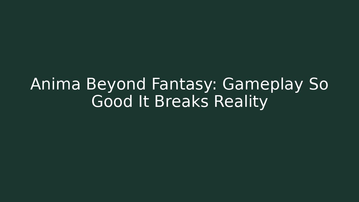 Anima Beyond Fantasy: Gameplay So Good It Breaks Reality - Felix Cat Insurance