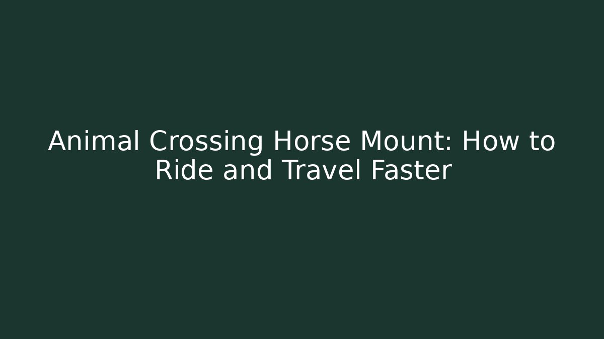 Animal Crossing Horse Mount: How to Ride and Travel Faster