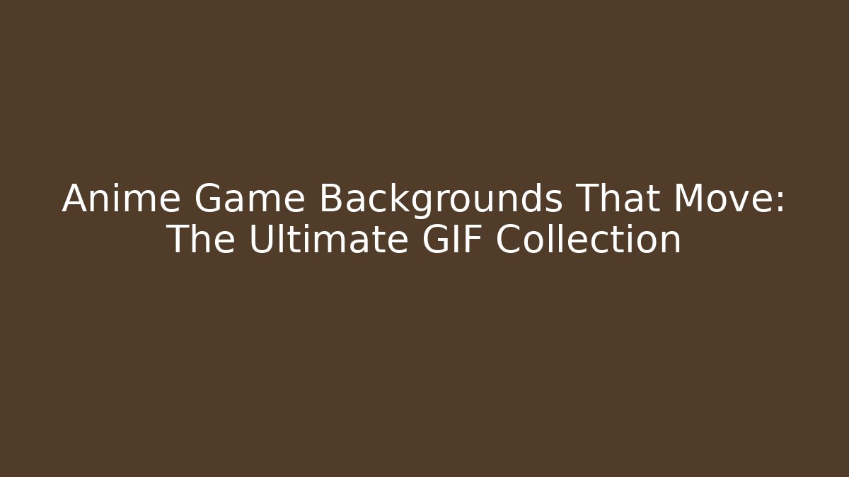 Anime Game Backgrounds That Move: The Ultimate GIF Collection - Felix Cat Insurance