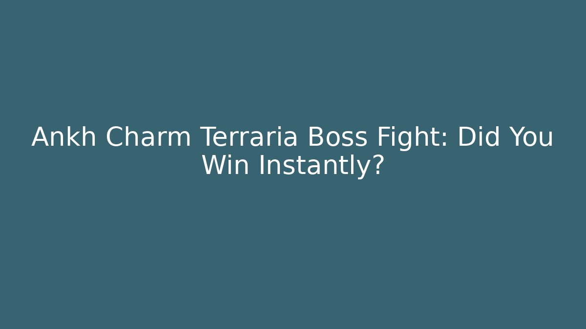 Ankh Charm Terraria Boss Fight: Did You Win Instantly?