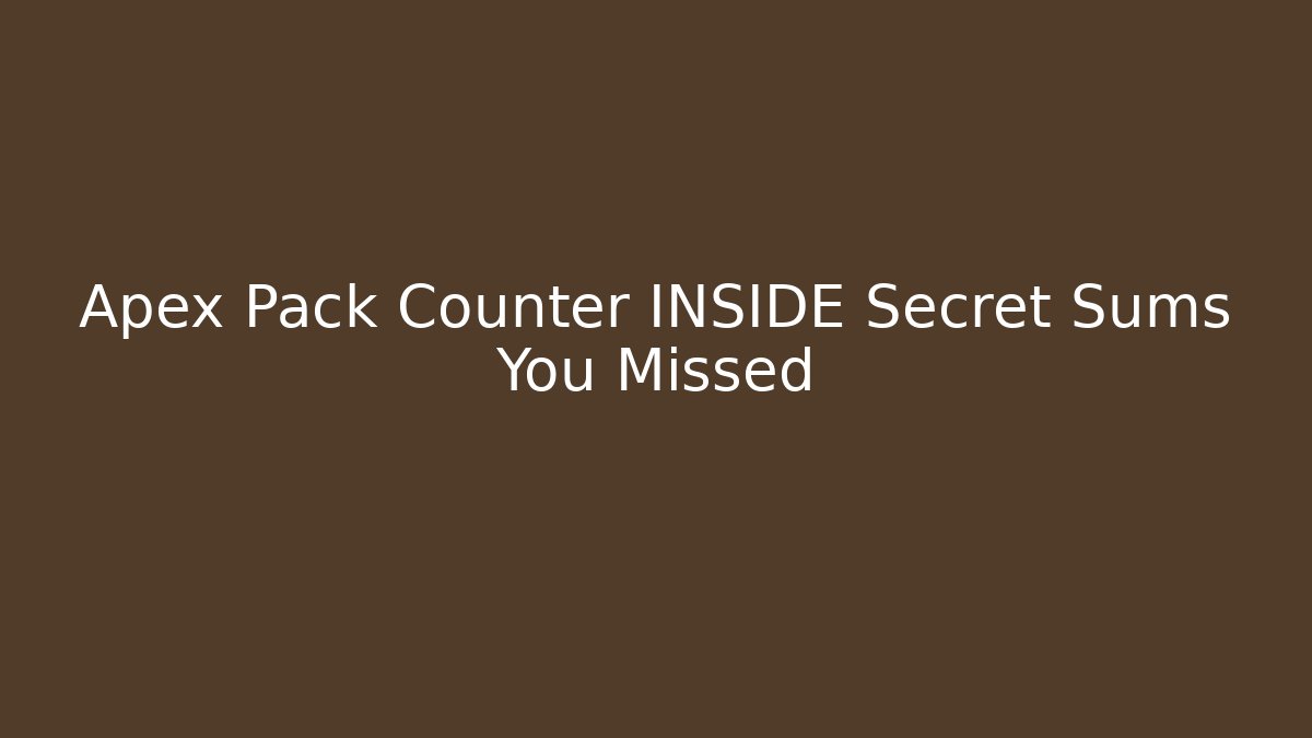 Apex Pack Counter INSIDE Secret Sums You Missed