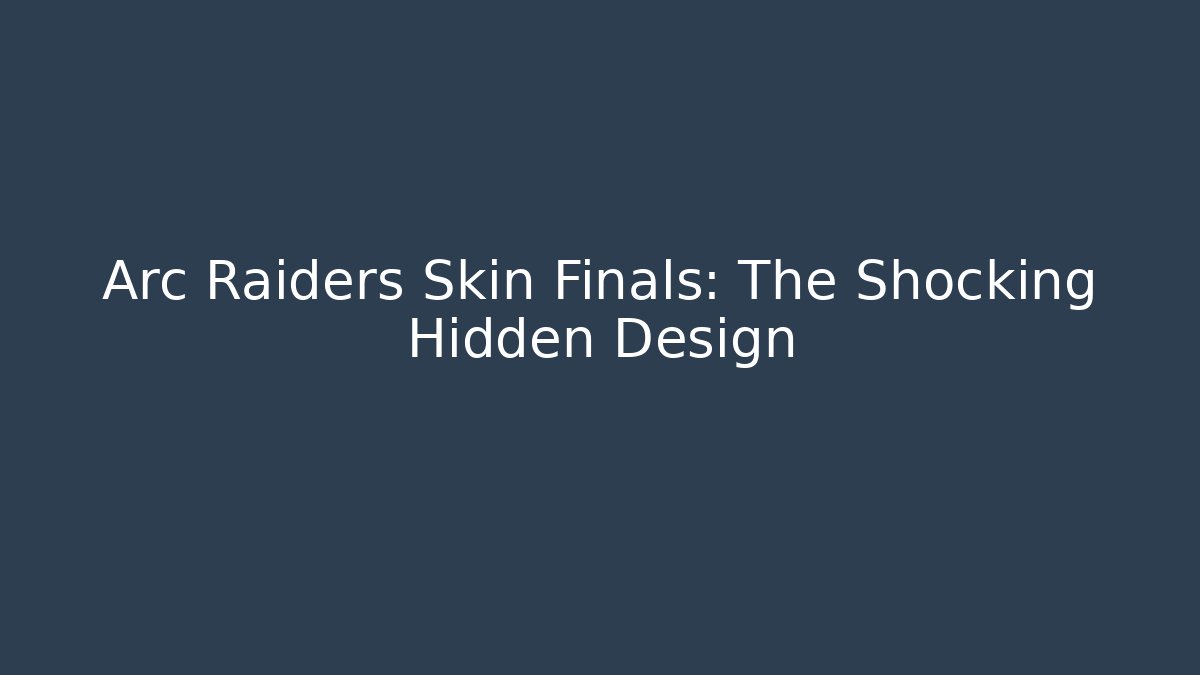 Arc Raiders Skin Finals: The Shocking Hidden Design - Felix Cat Insurance