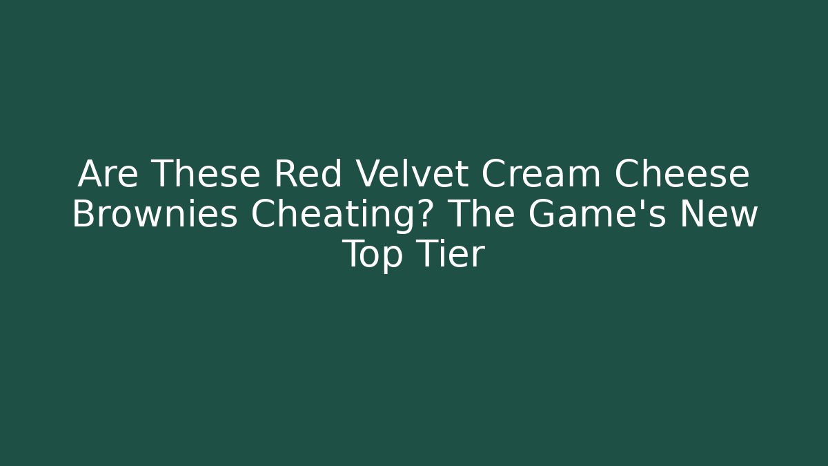 Are These Red Velvet Cream Cheese Brownies Cheating? The Game's New Top Tier