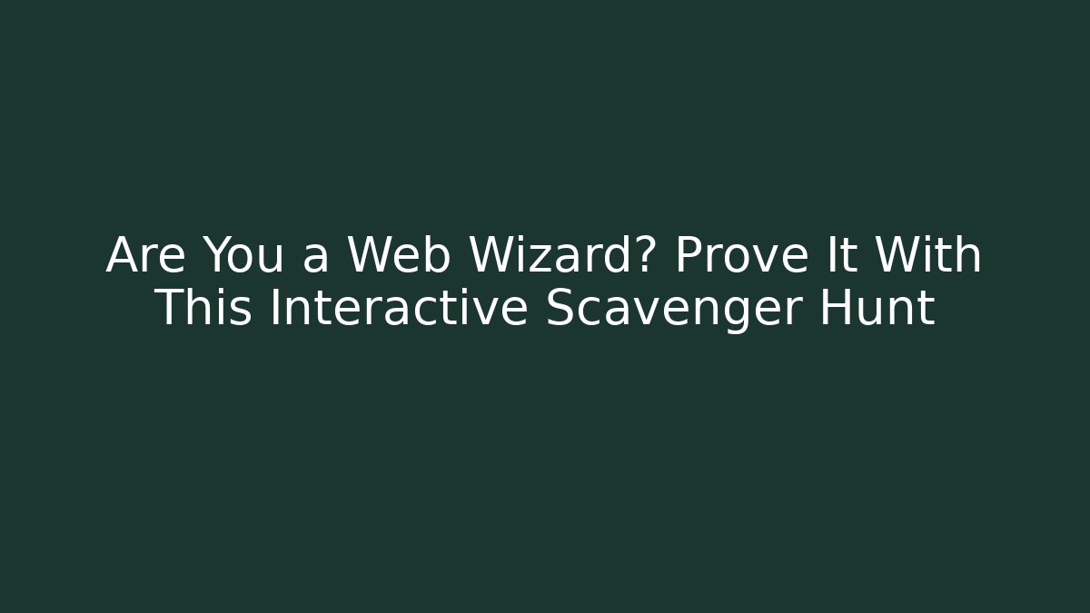 Are You a Web Wizard? Prove It With This Interactive Scavenger Hunt - Felix Cat Insurance