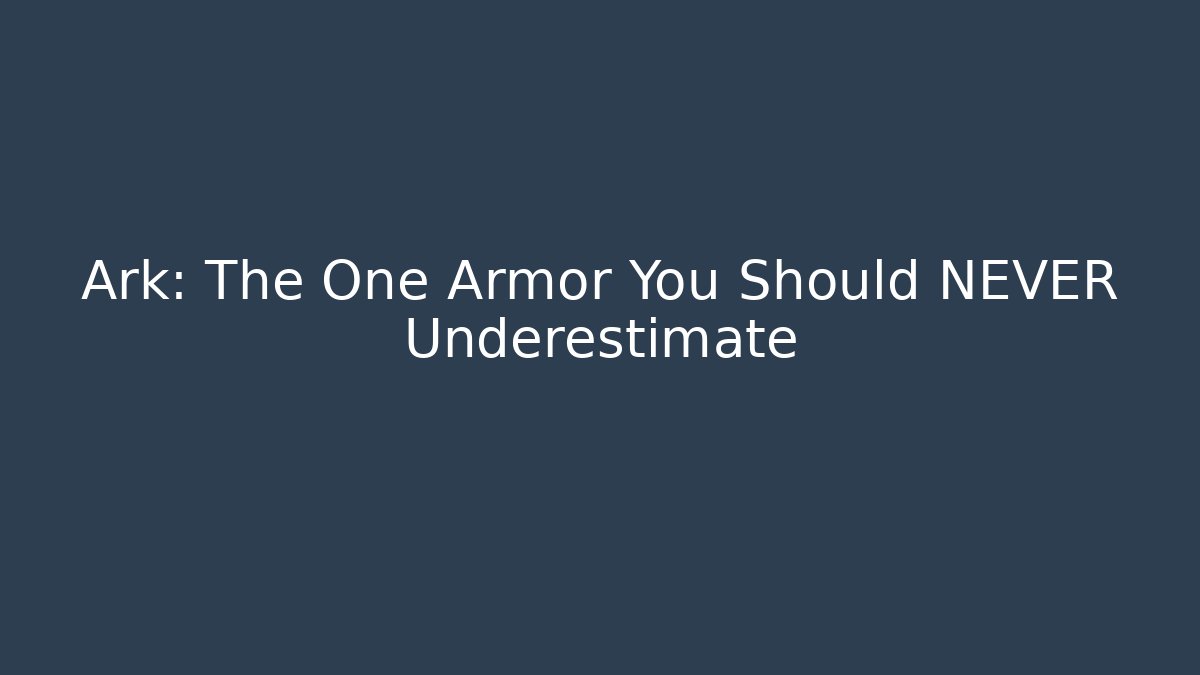 Ark: The One Armor You Should NEVER Underestimate