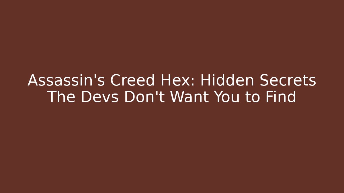 Assassin's Creed Hex: Hidden Secrets The Devs Don't Want You to Find