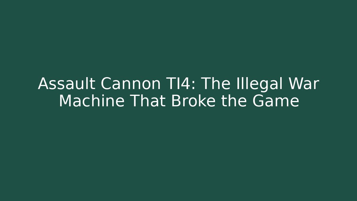 Assault Cannon TI4: The Illegal War Machine That Broke the Game