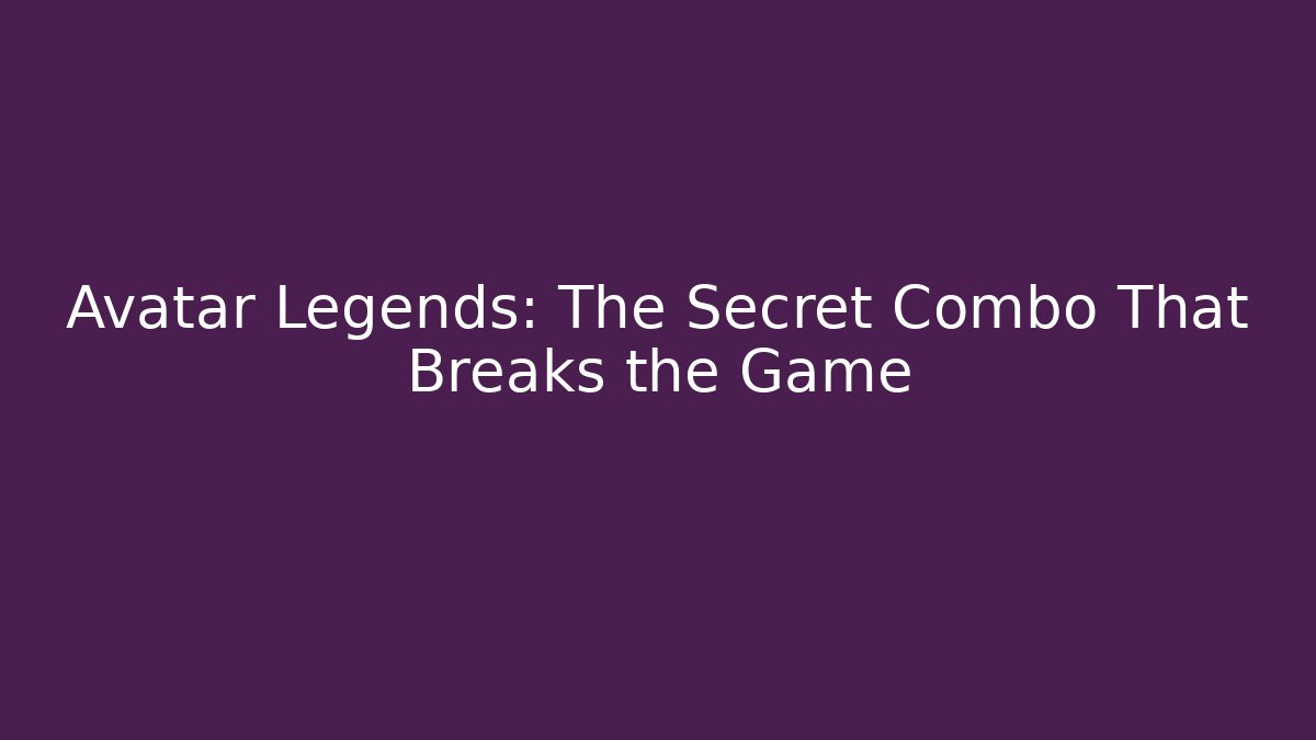 Avatar Legends: The Secret Combo That Breaks the Game - Felix Cat Insurance