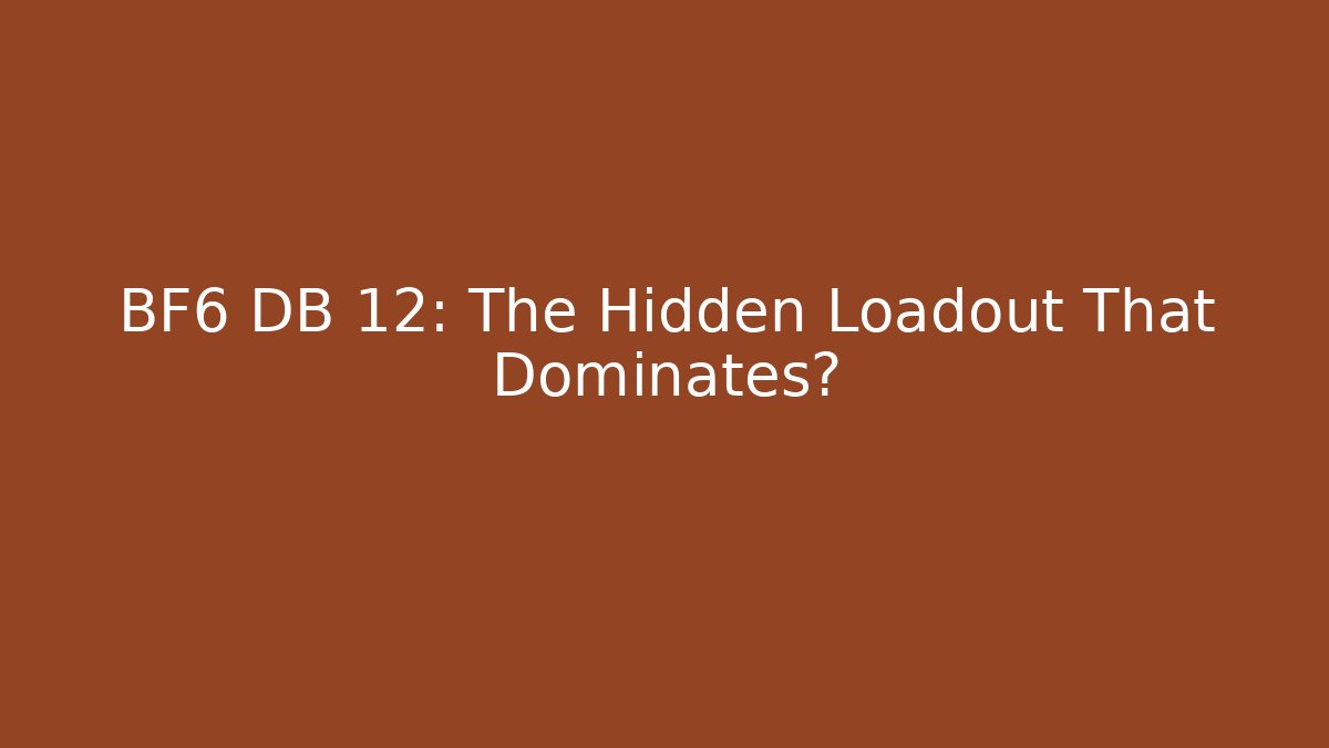 BF6 DB 12: The Hidden Loadout That Dominates? - Felix Cat Insurance