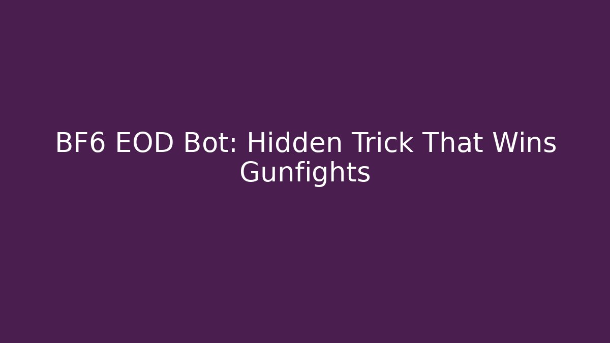 BF6 EOD Bot: Hidden Trick That Wins Gunfights - Felix Cat Insurance