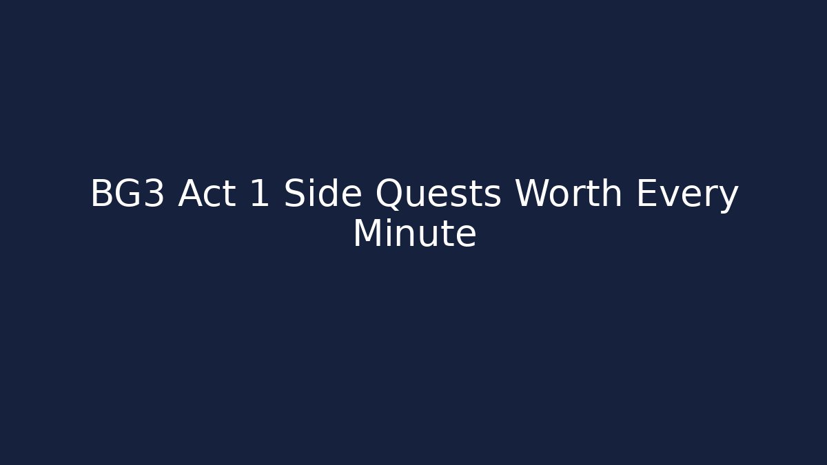 BG3 Act 1 Side Quests Worth Every Minute - Felix Cat Insurance
