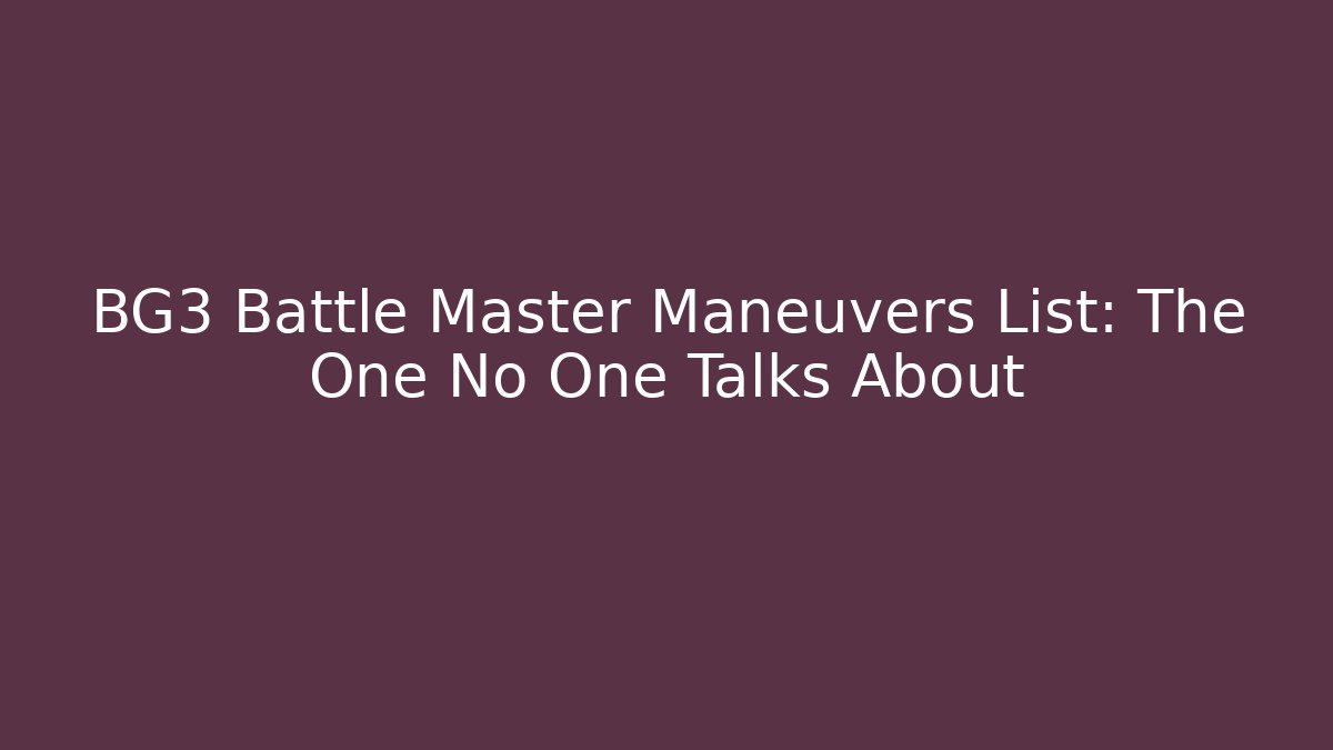 BG3 Battle Master Maneuvers List: The One No One Talks About