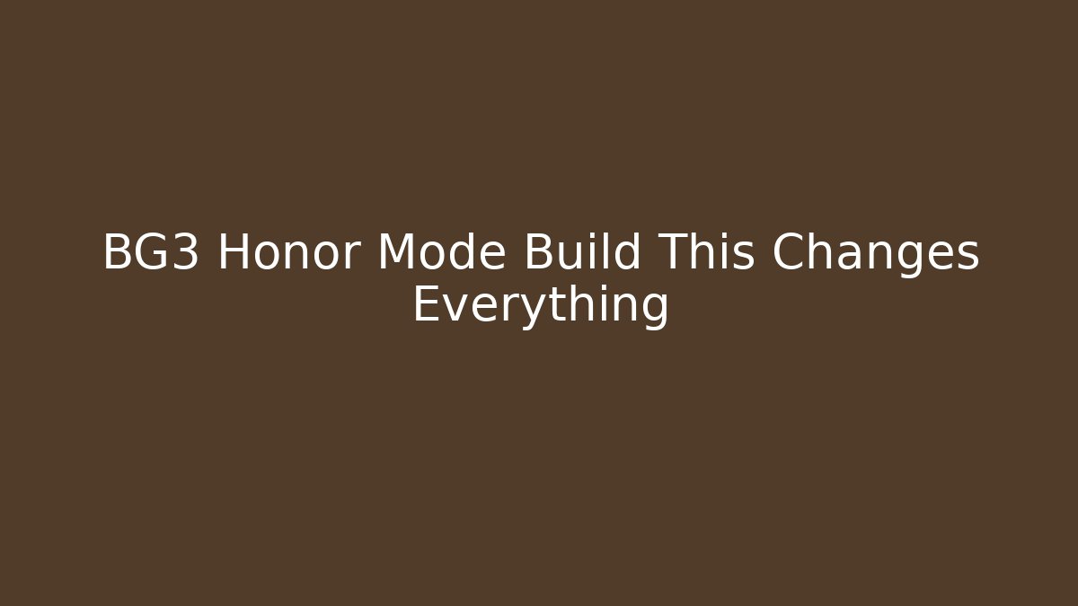 BG3 Honor Mode Build This Changes Everything - Felix Cat Insurance