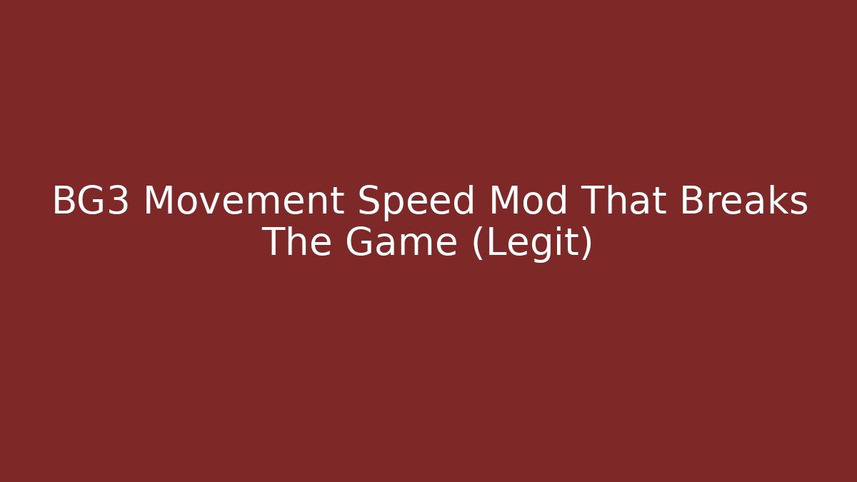 BG3 Movement Speed Mod That Breaks The Game (Legit)