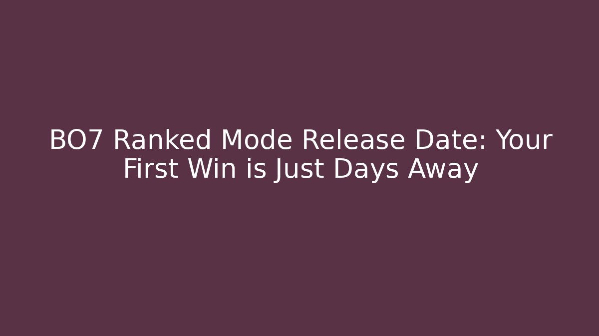 BO7 Ranked Mode Release Date: Your First Win is Just Days Away