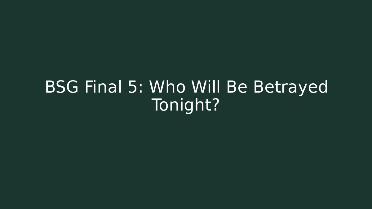 BSG Final 5: Who Will Be Betrayed Tonight?