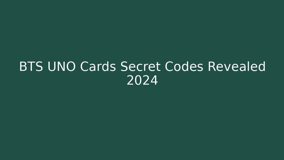 BTS UNO Cards Secret Codes Revealed 2024
