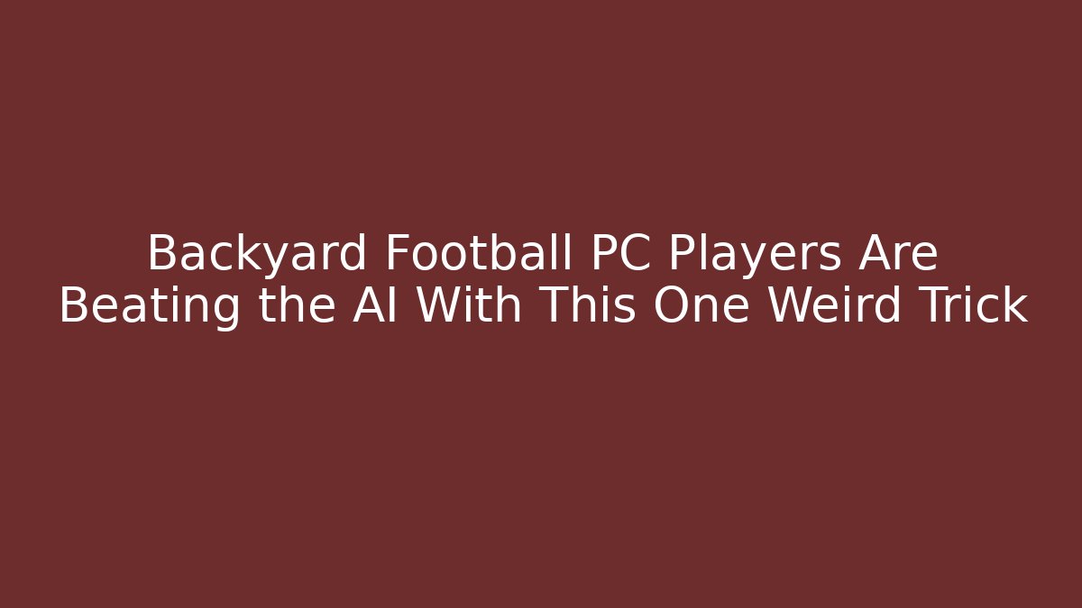 Backyard Football PC Players Are Beating the AI With This One Weird Trick