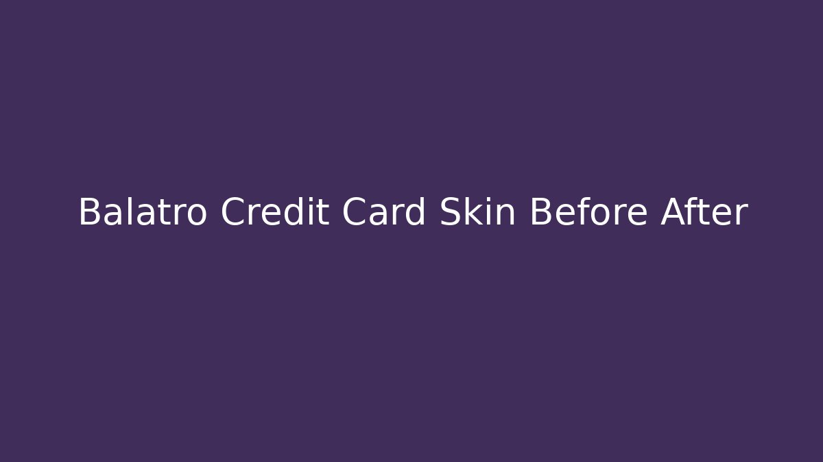 Balatro Credit Card Skin Before After - Felix Cat Insurance