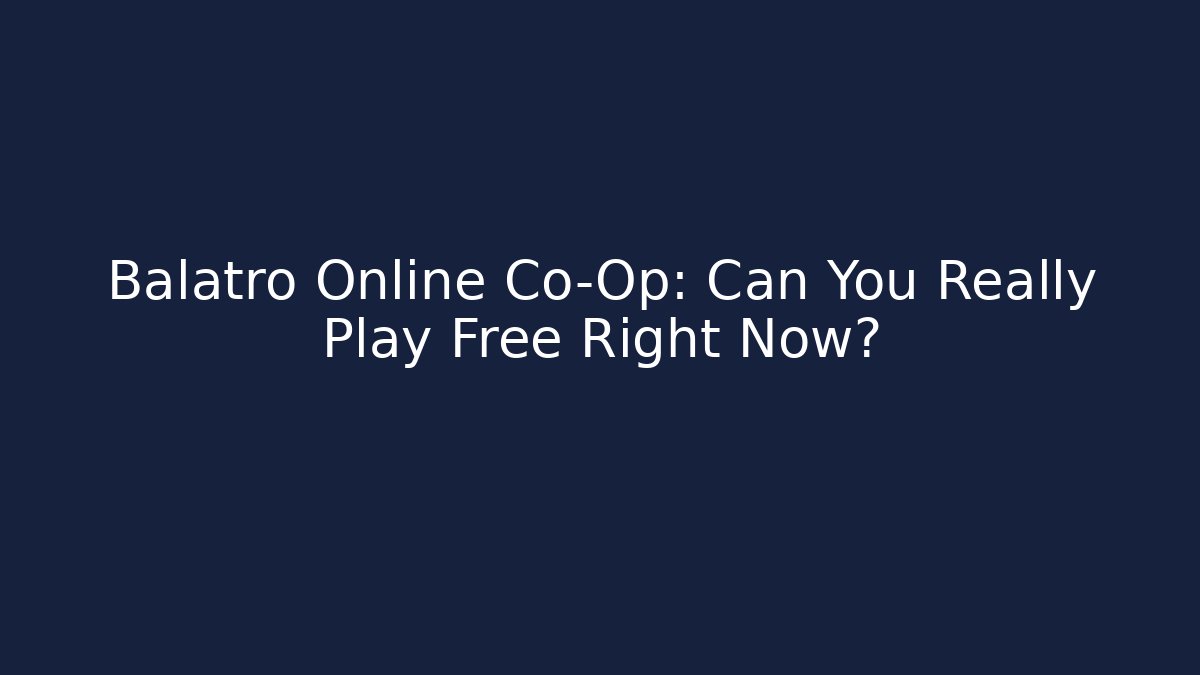 Balatro Online Co-Op: Can You Really Play Free Right Now?