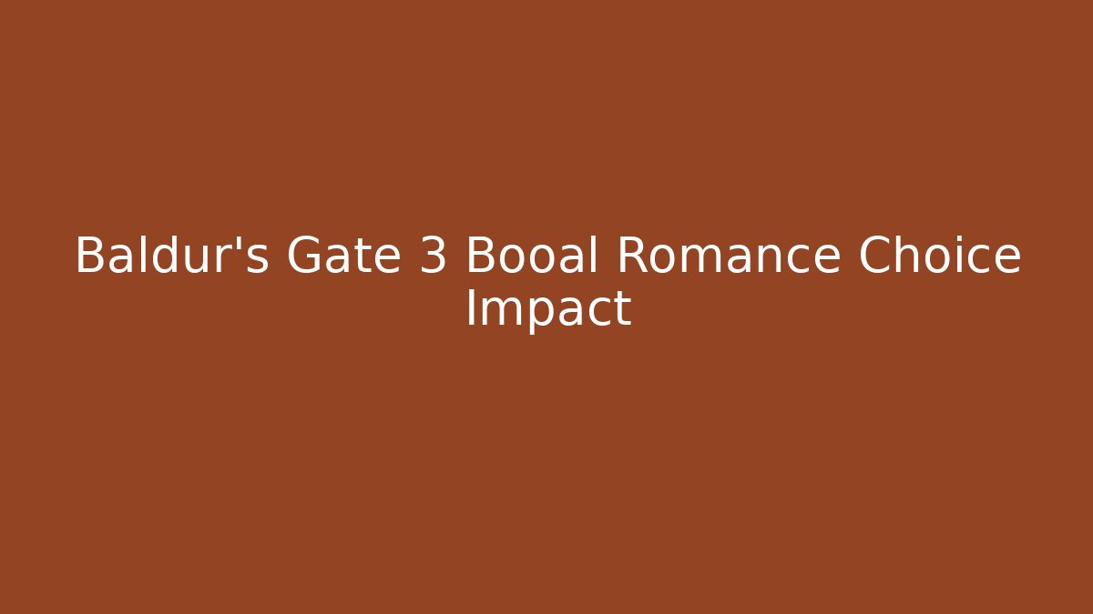 Baldur's Gate 3 Booal Romance Choice Impact