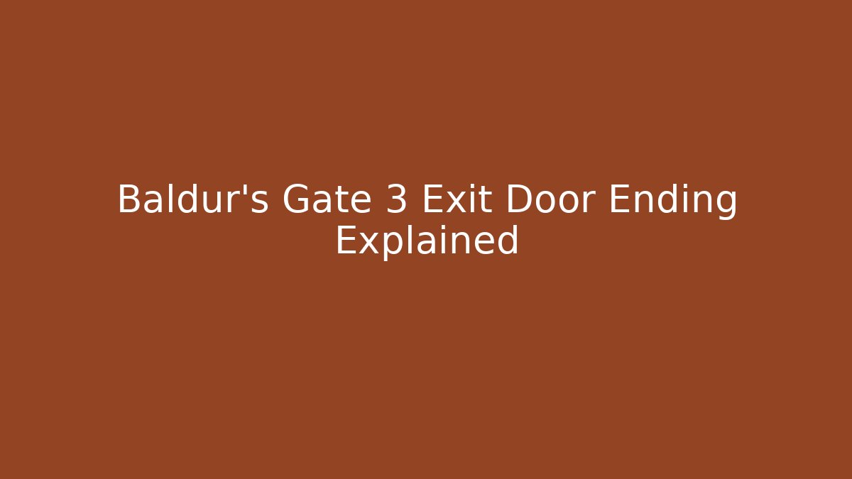 Baldur's Gate 3 Exit Door Ending Explained