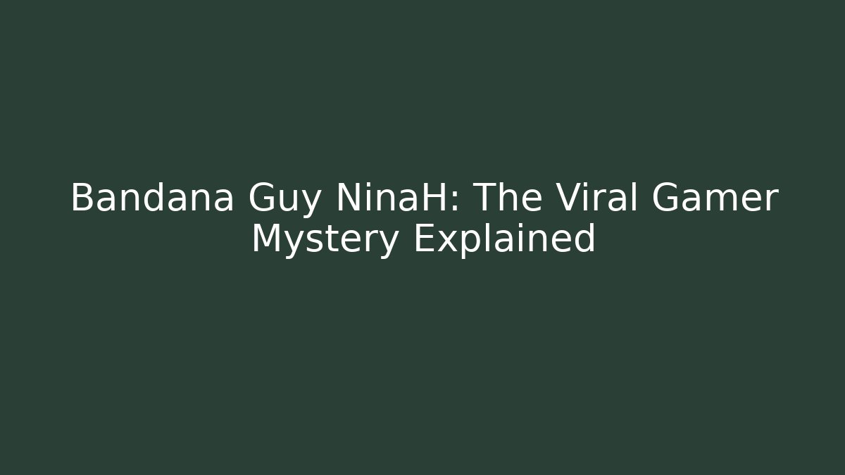 Bandana Guy NinaH: The Viral Gamer Mystery Explained