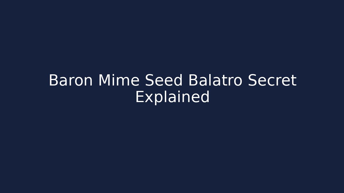 Baron Mime Seed Balatro Secret Explained - Felix Cat Insurance