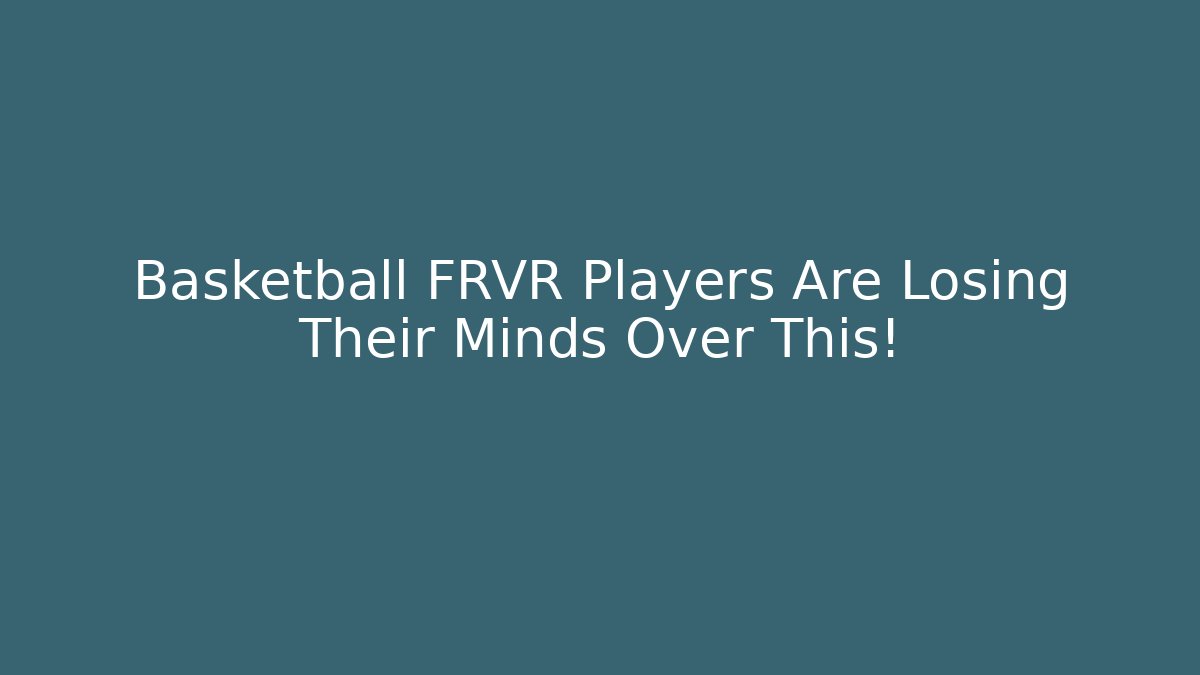 Basketball FRVR Players Are Losing Their Minds Over This!